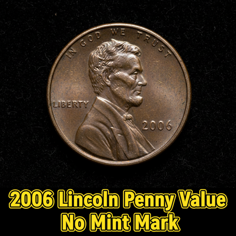 2006 lincoln penny value no mint mark and what it