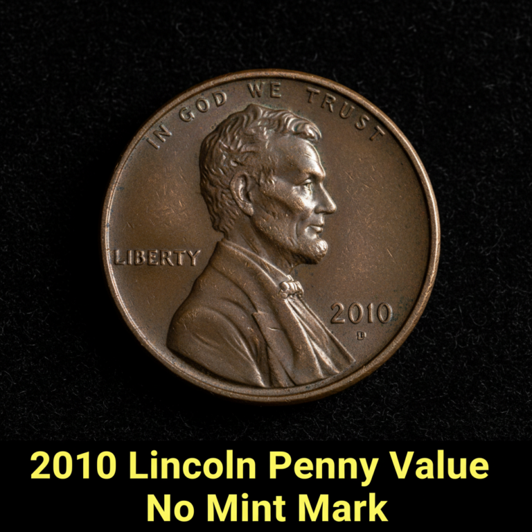 2010 lincoln penny value no mint mark and what it