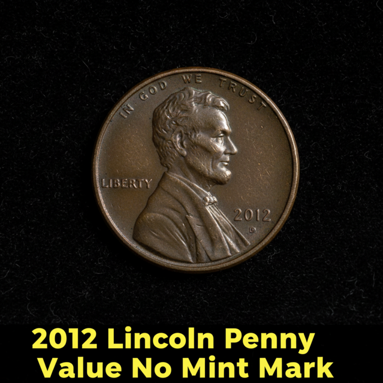 2012 lincoln penny value no mint mark and what it